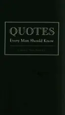 Citas que todo hombre debería conocer - Quotes Every Man Should Know