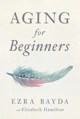 Envejecimiento para principiantes - Aging for Beginners