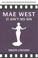 Mae West It Ain't No Sin - Mae West: It Ain't No Sin