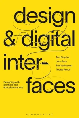 Diseño e interfaces digitales: Diseñar con conciencia estética y ética - Design and Digital Interfaces: Designing with Aesthetic and Ethical Awareness