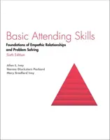 Habilidades básicas de atención: Fundamentos de las relaciones empáticas y la resolución de problemas - Basic Attending Skills: Foundations of Empathic Relationships and Problem Solving