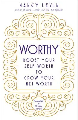 Digno: Aumente su autoestima para incrementar su patrimonio neto - Worthy: Boost Your Self-Worth to Grow Your Net Worth