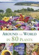 La vuelta al mundo en 80 plantas: Una aventura de plantas perennes comestibles para climas templados - Around the World in 80 Plants: An Edible Perennial Vegetable Adventure for Temperate Climates