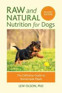 Nutrición cruda y natural para perros, edición revisada: La guía definitiva para comidas caseras - Raw and Natural Nutrition for Dogs, Revised Edition: The Definitive Guide to Homemade Meals