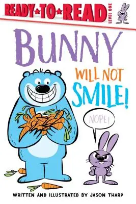 ¡El conejito no sonríe! Listos para leer Nivel 1 - Bunny Will Not Smile!: Ready-To-Read Level 1