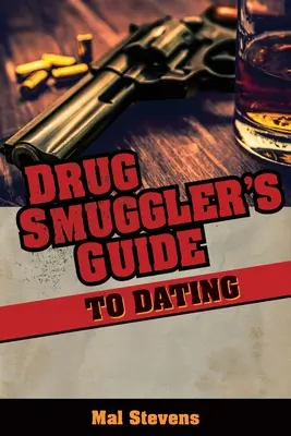 Guía de citas del contrabandista de drogas - Drug Smuggler's Guide to Dating