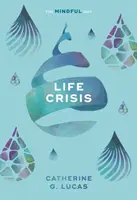 Crisis vital: The Mindful Way - Life Crisis: The Mindful Way