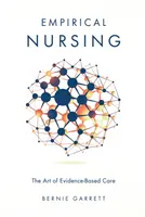 Enfermería empírica: El arte de los cuidados basados en la evidencia - Empirical Nursing: The Art of Evidence-Based Care