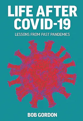 La vida después de Covid-19: Lecciones de pandemias pasadas - Life After Covid-19: Lessons from Past Pandemics