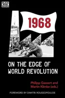 1968: Al borde de la revolución mundial - 1968: On the Edge of World Revolution