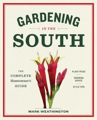 Jardinería en el Sur: La Guía Completa del Propietario - Gardening in the South: The Complete Homeowner's Guide