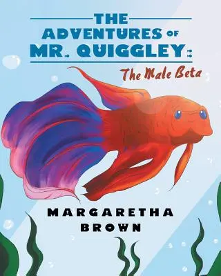 Las Aventuras del Sr. Quiggley The Male Beta - The Adventures of Mr. Quiggley: The Male Beta