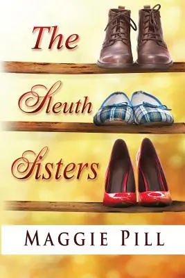 Las hermanas Sleuth: Un misterio de las Sleuth Sisters - The Sleuth Sisters: A Sleuth Sisters Mystery