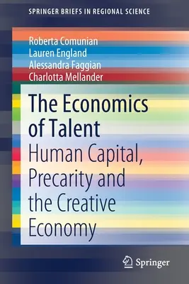 La economía del talento: capital humano, precariedad y economía creativa - The Economics of Talent: Human Capital, Precarity and the Creative Economy