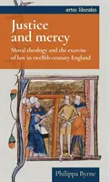 Justicia y misericordia: Teología moral y ejercicio del derecho en la Inglaterra del siglo XII - Justice and mercy: Moral theology and the exercise of law in twelfth-century England