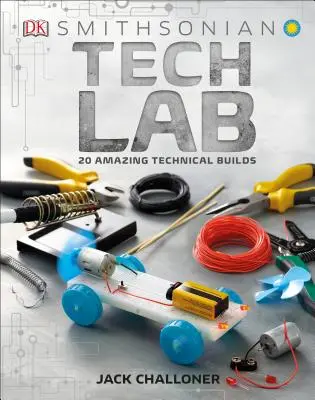 Laboratorio tecnológico: Impresionantes construcciones para creadores inteligentes - Tech Lab: Awesome Builds for Smart Makers