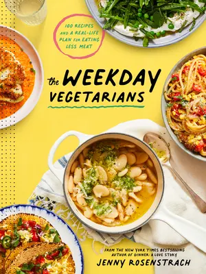 Los vegetarianos de la semana: 100 recetas y un plan real para comer menos carne: Un libro de cocina - The Weekday Vegetarians: 100 Recipes and a Real-Life Plan for Eating Less Meat: A Cookbook