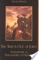 The Time Is Out of Joint: Shakespeare como filósofo de la historia - The Time Is Out of Joint: Shakespeare as Philosopher of History