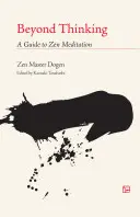 Más allá del pensamiento: Guía para la meditación zen - Beyond Thinking: A Guide to Zen Meditation