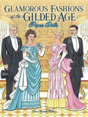 Moda glamurosa de la Edad Dorada Muñecas de papel - Glamorous Fashions of the Gilded Age Paper Dolls