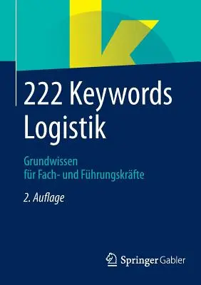 222 Palabras clave Logistik: Grundwissen Fr Fach- Und Fhrungskrfte - 222 Keywords Logistik: Grundwissen Fr Fach- Und Fhrungskrfte