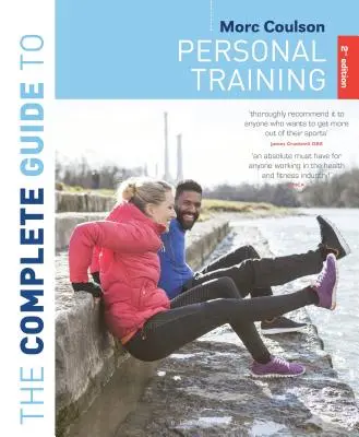 La guía completa del entrenamiento personal: 2ª edición - The Complete Guide to Personal Training: 2nd Edition