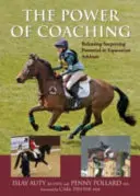 El poder del coaching: liberar el sorprendente potencial de los deportistas ecuestres - Power of Coaching - Releasing Surprising Potential in Equestrian Athletes