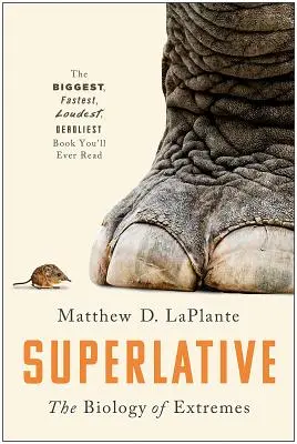 Superlativo: La biología de los extremos - Superlative: The Biology of Extremes