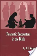 Encuentros dramáticos en la Biblia - Dramatic Encounters in the Bible