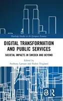 Transformación digital y servicios públicos: Impactos sociales en Suecia y más allá - Digital Transformation and Public Services: Societal Impacts in Sweden and Beyond