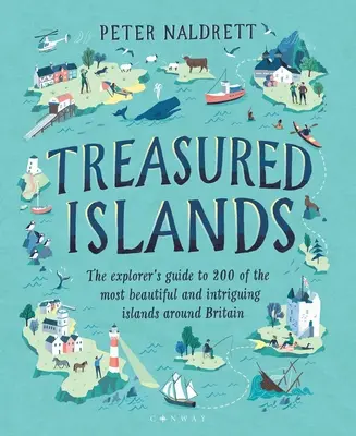 Treasured Islands: La guía del explorador de más de 200 de las islas más bellas e intrigantes de Gran Bretaña - Treasured Islands: The Explorer's Guide to Over 200 of the Most Beautiful and Intriguing Islands Around Britain