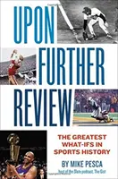 Tras una revisión más profunda: Los mayores What-Ifs de la historia del deporte - Upon Further Review: The Greatest What-Ifs in Sports History