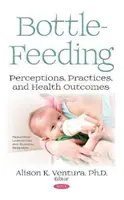 Alimentación con biberón - Percepciones, prácticas y resultados en salud - Bottle-Feeding - Perceptions, Practices, and Health Outcomes