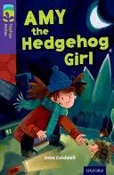Oxford Reading Tree TreeTops Fiction: Nivel 11: Amy the Hedgehog Girl - Oxford Reading Tree TreeTops Fiction: Level 11: Amy the Hedgehog Girl