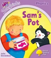 Oxford Reading Tree Songbirds Phonics: Nivel 1+: Sam's Pot - Oxford Reading Tree Songbirds Phonics: Level 1+: Sam's Pot