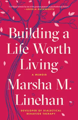 Building a Life Worth Living: A Memoir