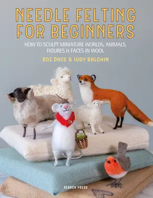 Fieltro de aguja para principiantes: Cómo esculpir con lana - Needle Felting for Beginners: How to Sculpt with Wool