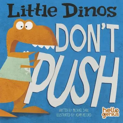 Los pequeños dinosaurios no empujan - Little Dinos Don't Push