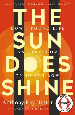 El sol brilla: Cómo encontré la vida y la libertad en el corredor de la muerte - The Sun Does Shine: How I Found Life and Freedom on Death Row