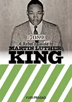 Guía del rebelde Martin Luther King - Rebel's Guide To Martin Luther King