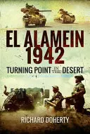 Alamein 1942 - Punto de inflexión en el desierto - Alamein 1942 - Turning Point in the Desert