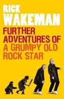 Otras aventuras de una vieja estrella de rock gruñona - Further Adventures of a Grumpy Old Rock Star