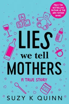 Mentiras que contamos a las madres: Una historia real - Lies We Tell Mothers: A True Story