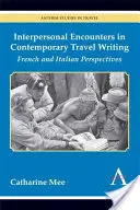 Encuentros interpersonales en la literatura de viajes contemporánea: Perspectivas francesa e italiana - Interpersonal Encounters in Contemporary Travel Writing: French and Italian Perspectives