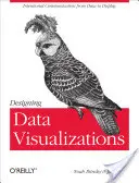 Diseño de visualizaciones de datos: Representación de relaciones informativas - Designing Data Visualizations: Representing Informational Relationships