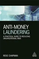 Prevención del blanqueo de capitales: Guía práctica para reducir el riesgo organizativo - Anti-Money Laundering: A Practical Guide to Reducing Organizational Risk