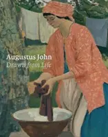 Augustus John: Dibujos de la vida - Augustus John: Drawn from Life