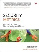 Métricas de seguridad: Cómo sustituir el miedo, la incertidumbre y la duda - Security Metrics: Replacing Fear, Uncertainty, and Doubt
