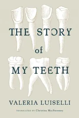 La historia de mis dientes - The Story of My Teeth