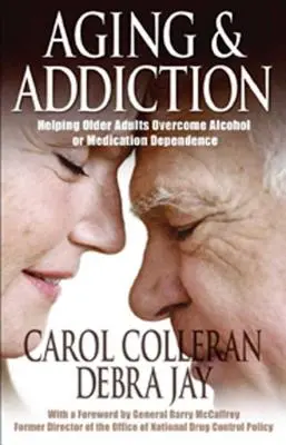 Envejecimiento y adicción: Cómo ayudar a las personas mayores a superar la dependencia del alcohol o de los medicamentos - Guía Hazelden - Aging and Addiction: Helping Older Adults Overcome Alcohol or Medication Dependence-A Hazelden Guidebook